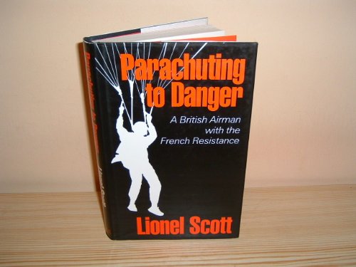 Parachuting to Danger : A British Airman with the French Resistance 2nd 1988 9780709035282 Front Cover