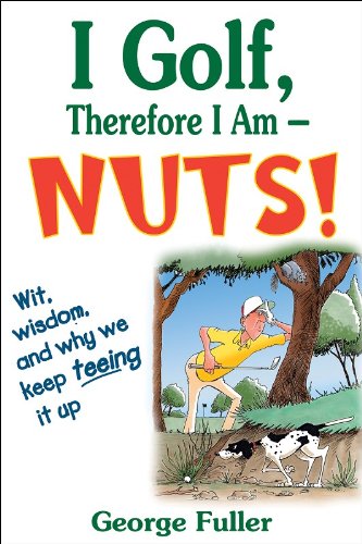 I Golf Therefore I Am--Nuts!   2009 9780736075282 Front Cover