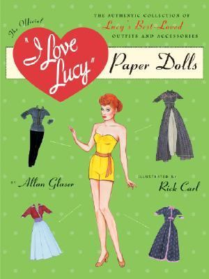 I Love Lucy Paper Dolls The Authentic Collection of Lucy's Best-Loved Outfits and Accessories N/A 9780762418282 Front Cover