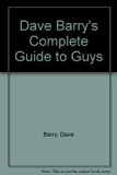 Dave Barry's Complete Guide to Guys  Abridged  9780787101282 Front Cover
