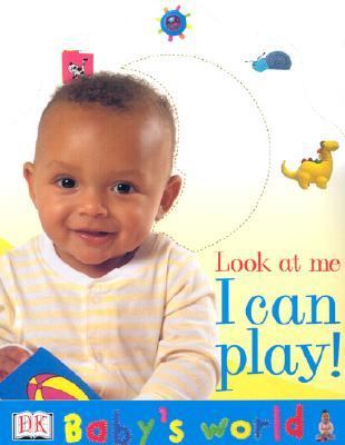 Look at Me - I Can Play!   2002 9780789488282 Front Cover