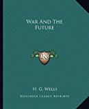 War and the Future  N/A 9781162716282 Front Cover