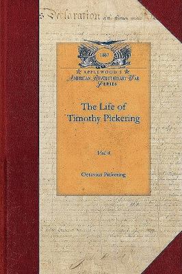 Life of Timothy Pickering, Vol. 3  N/A 9781429017282 Front Cover