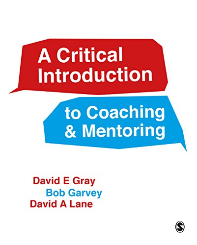 Critical Introduction to Coaching and Mentoring Debates, Dialogues and Discourses  2016 9781446272282 Front Cover