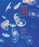 Biology: How Life Works (Chapters 21-48)  2013 9781464104282 Front Cover