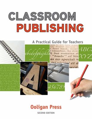 Classroom Publishing A Practical Guide for Teachers 2nd 2010 (Revised) 9781932010282 Front Cover