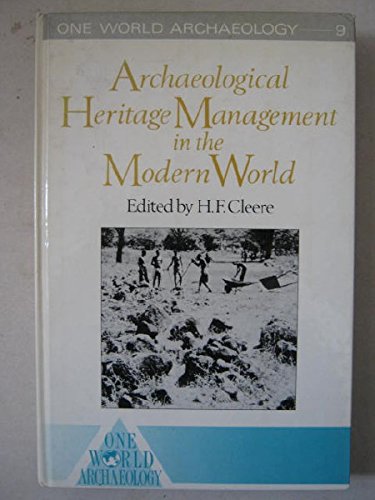 Archaeological Heritage Management in the Modern World  1989 9780044450283 Front Cover
