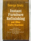 Instant Furniture Refinishing and Other Crafty Practices N/A 9780385036283 Front Cover