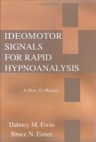 Ideomotor signals for rapid Hypnoanalysis A How-to Manual  2006 9780398076283 Front Cover
