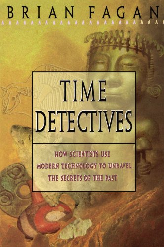 Time Detectives How Archaeologist Use Technology to Recapture the Past  1996 9780684818283 Front Cover