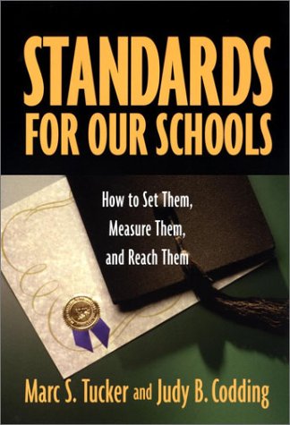 Standards for Our Schools How to Set Them, Measure Them, and Reach Them  1998 9780787964283 Front Cover