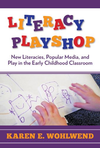 Literacy Playshop New Literacies, Popular Media and Play in the Early Childhood Classroom  2013 9780807754283 Front Cover