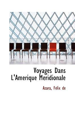 Voyages Dans L'Amérique Méridionale N/A 9781113494283 Front Cover