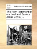 New Testament of Our Lord and Saviour Jesus Christ  N/A 9781170923283 Front Cover