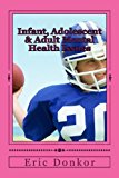 Infant, Adolescent and Adult Mental Health Issues  N/A 9781492294283 Front Cover