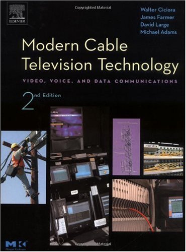 Modern Cable Television Technology  2nd 2004 (Revised) 9781558608283 Front Cover