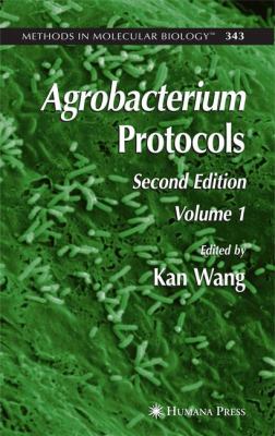Agrobacterium Protocols Volume I 2nd 2006 9781617376283 Front Cover