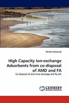 High Capacity Ion-Exchange Adsorbents from Co-Disposal of Amd and F  N/A 9783844310283 Front Cover
