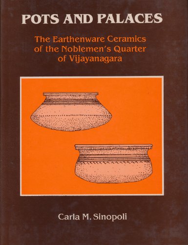 Pots and Palaces : The Earthenware Ceramics of the Noblemen's Quarter of Vijayanagara  1993 9788185425283 Front Cover