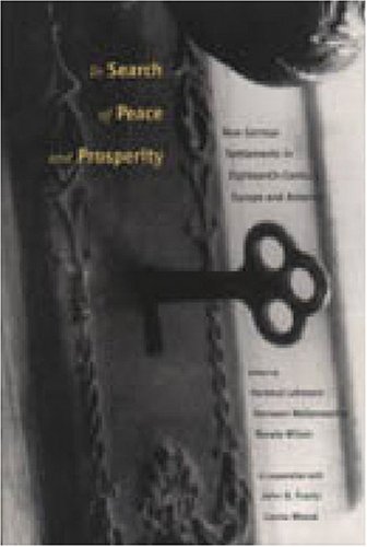 In Search of Peace and Prosperity New German Settlements in Eighteenth-Century Europe and America  1999 9780271019284 Front Cover