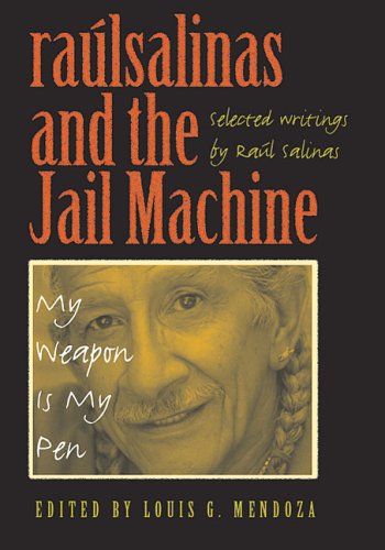 Raï¿½lrsalinas and the Jail Machine My Weapon Is My Pen  2006 9780292713284 Front Cover
