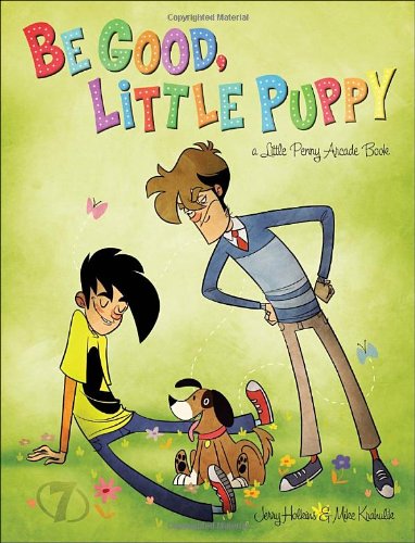 Be Good, Little Puppy A Penny Arcade Book N/A 9780345512284 Front Cover