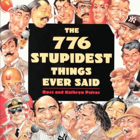 776 Stupidest Things Ever Said   1993 9780385419284 Front Cover