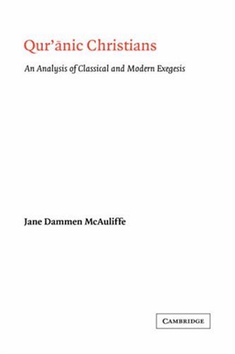 Qur'anic Christians An Analysis of Classical and Modern Exegesis  2007 9780521039284 Front Cover