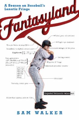 Fantasyland A Season on Baseball's Lunatic Fringe  2006 9780670034284 Front Cover