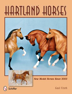 Hartland Horses New Model Horses Since 2000  2012 9780764340284 Front Cover