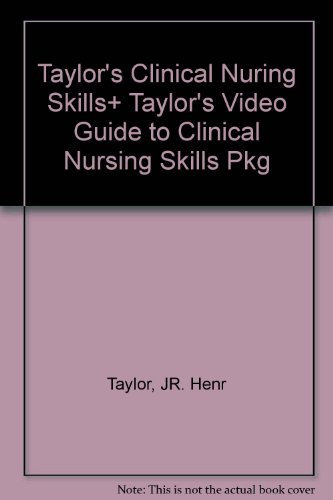 Taylor's Clinical Nursing Skills + Taylor's Video Guide to Clinical Nursing Skills:  2007 9780781787284 Front Cover