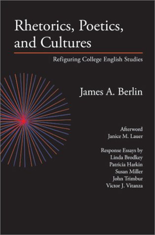Rhetorics, Poetics, and Cultures Refiguring College English Studies  2003 9780972477284 Front Cover