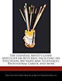 Essential Artist's Guide Spotlight on Rudi Bass, Including His Education, Methods and Techniques, Professional Career, and More N/A 9781286814284 Front Cover
