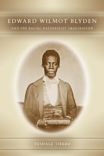Edward Wilmot Blyden and the Racial Nationalist Imagination   2012 9781580464284 Front Cover