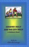 Country Bully and the City Bully : A Children's Book N/A 9781594270284 Front Cover