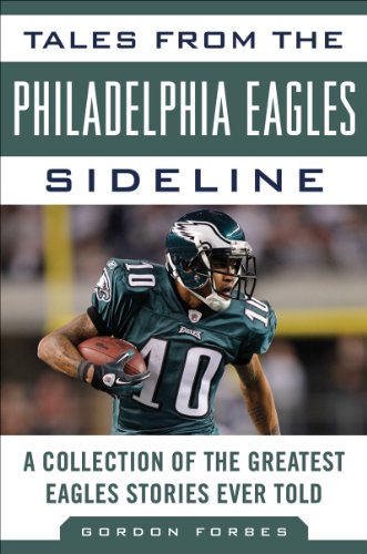 Tales from the Philadelphia Eagles Sideline A Collection of the Greatest Eagles Stories Ever Told  2011 9781613210284 Front Cover