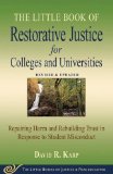 Little Book of Restorative Justice for Colleges and Universities: Revised and Updated Repairing Harm and Rebuilding Trust in Response to Student Misconduct  2015 (Revised) 9781680991284 Front Cover