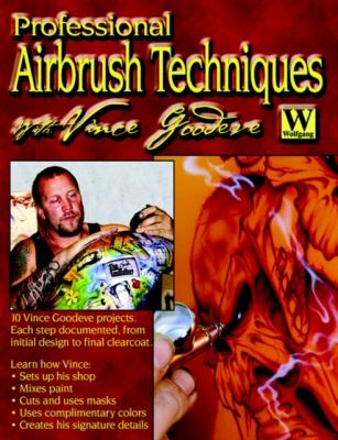 Professional Airbrush Techniques with Vince Goodeve  N/A 9781929133284 Front Cover