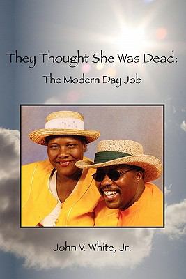 They Thought She Was Dead The Modern Day Job  2010 9781935354284 Front Cover