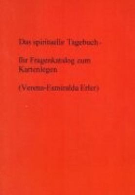 Das spirituelle Tagebuch - Ihr Fragekatalog zum Kartenlegen N/A 9783831146284 Front Cover