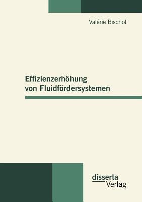 Effizienzerhï¿½hung Von Fluidfï¿½rdersystemen  2010 9783942109284 Front Cover