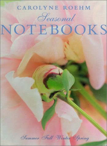 Carolyne Roehm's Seasonal Notebooks N/A 9780060184285 Front Cover