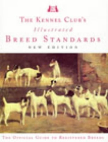 Kennel Club's Illustrated Breed Standards The Official Guide to Registered Breeds  2003 9780091890285 Front Cover