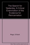 Search for Yesterday : A Critical Examination of the Evidence for Reincarnation N/A 9780137970285 Front Cover