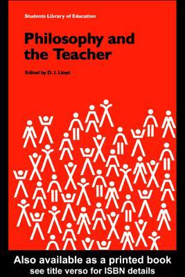 Philosophy and the Teacher   1976 9780203974285 Front Cover