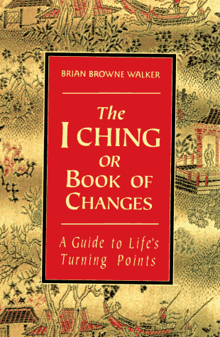 I Ching or Book of Changes: a Guide to Life's Turning Points  8th 1992 (Revised) 9780312098285 Front Cover