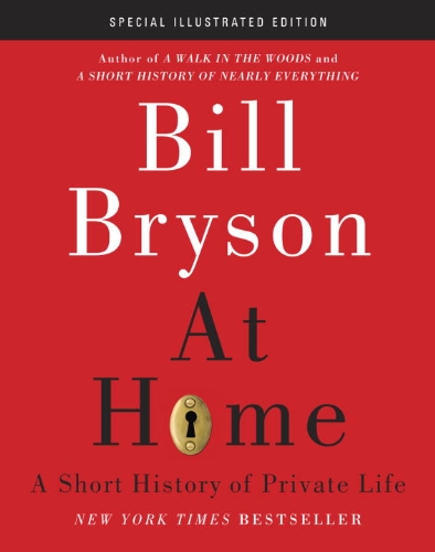 At Home: Special Illustrated Edition A Short History of Private Life N/A 9780385537285 Front Cover