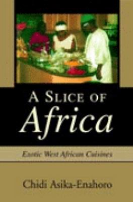 Slice of Africa Exotic West African Cuisines N/A 9780595305285 Front Cover