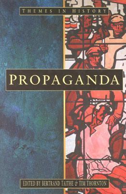 Propaganda Political Rhetoric and Identity, 1300-2000  1999 9780750920285 Front Cover
