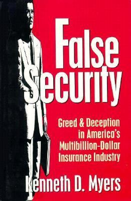 False Security Greed and Deception in America's Multibillion-Dollar Insurance Industry  1995 9780879759285 Front Cover